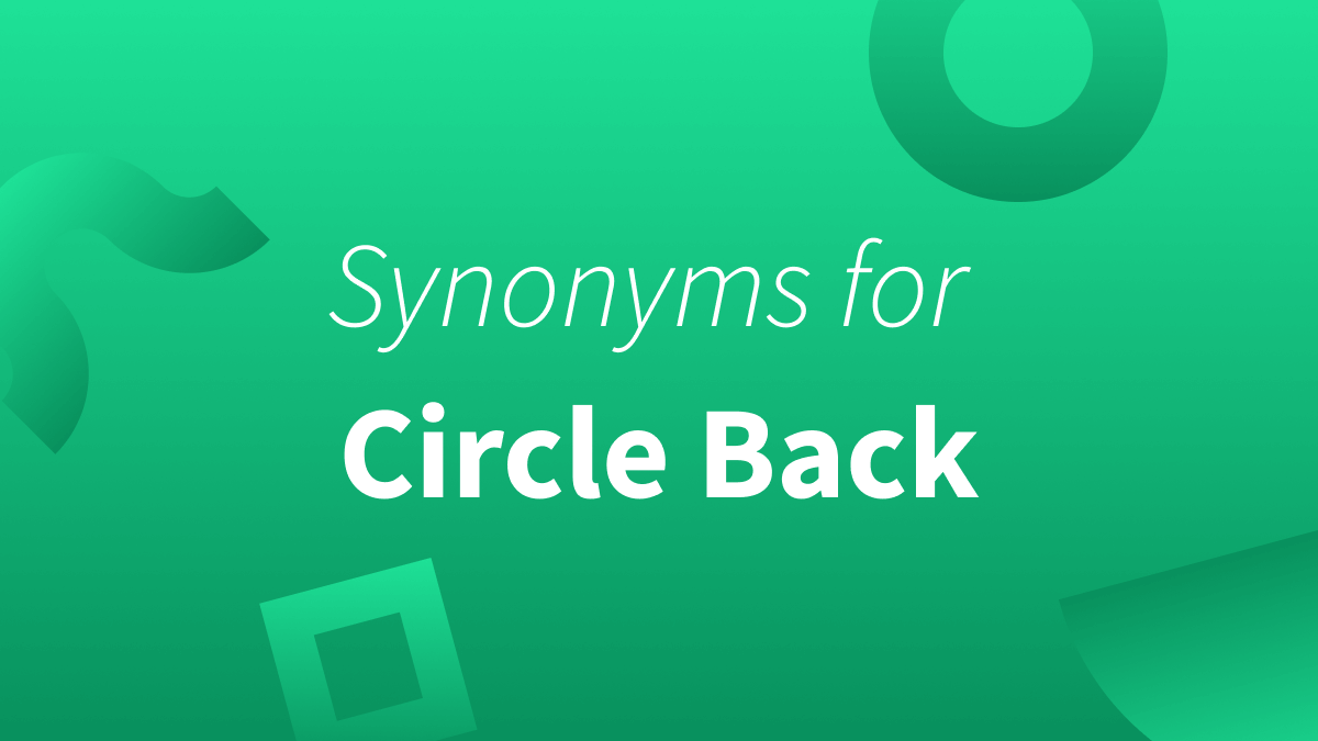 White text over green background reads "Synonyms for Circle Back."