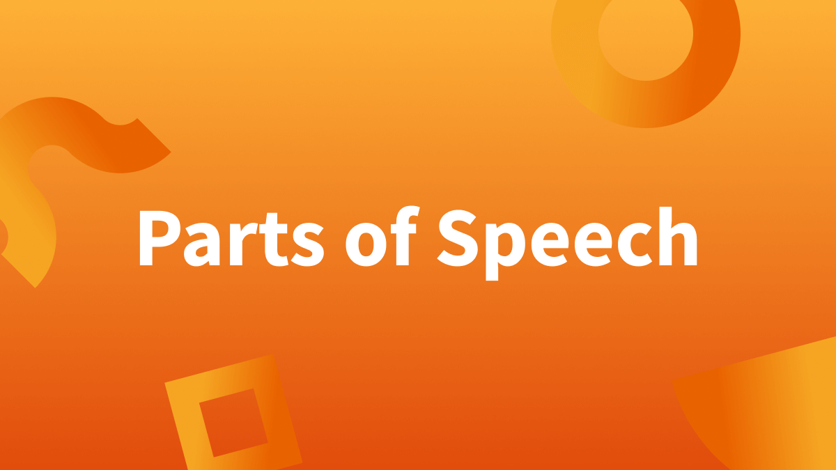 White text over orange background reads "Parts of Speech."