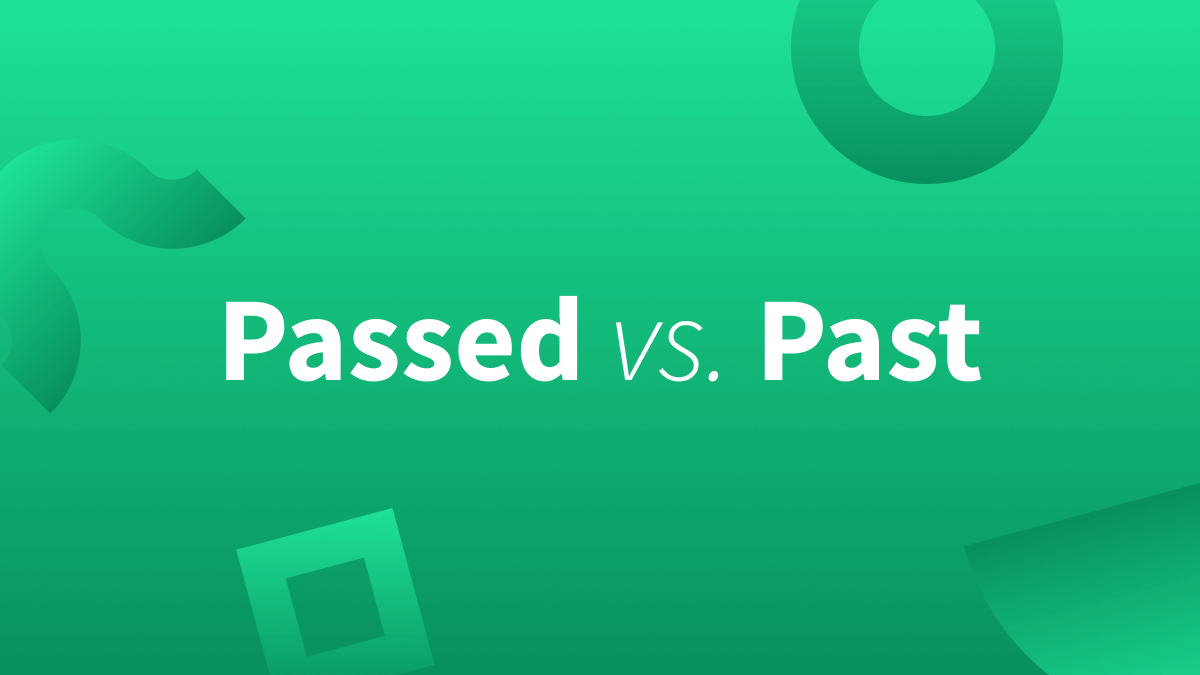 Passed or past? We'll explain the difference. 