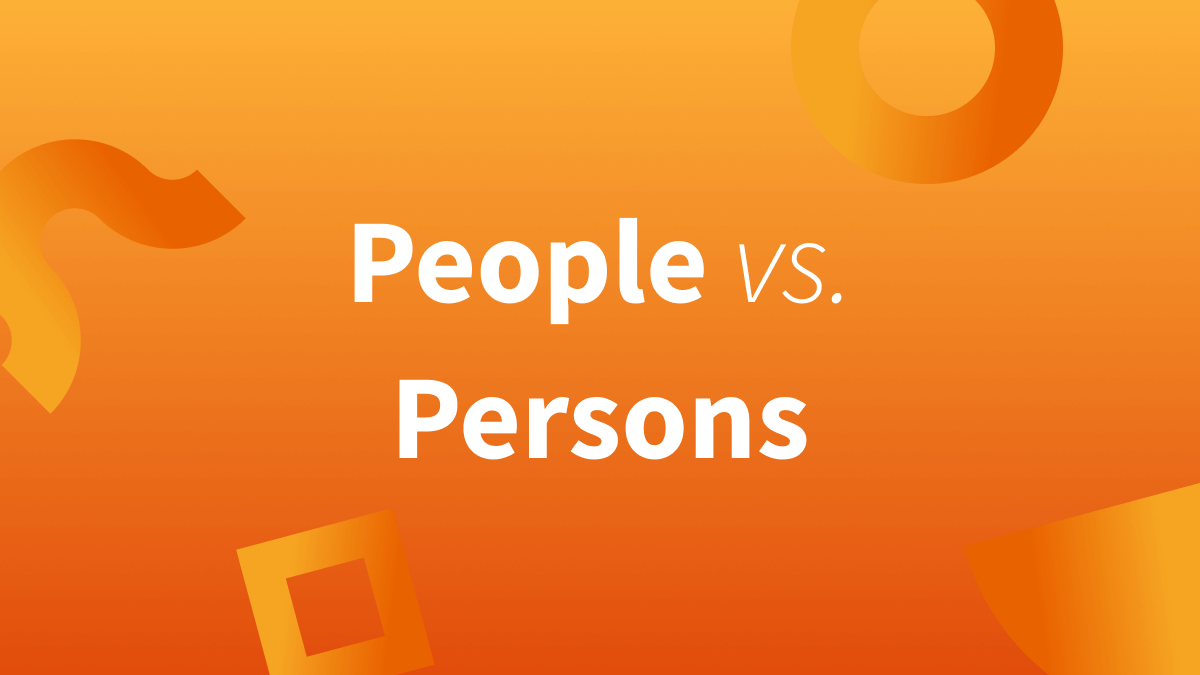 Is it people or persons? People vs. Persons