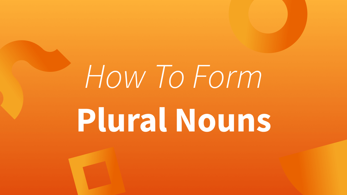 White text over orange background reads "How to form plural nouns."