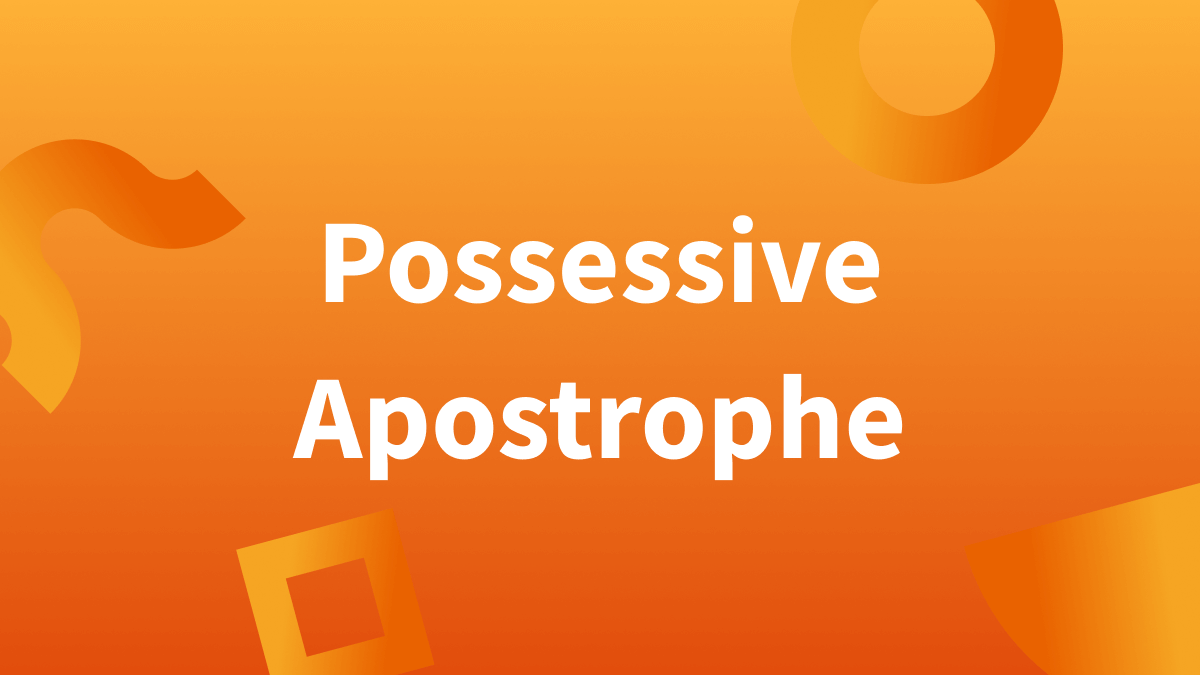 White text over orange background reads "possessive apostrophe." 