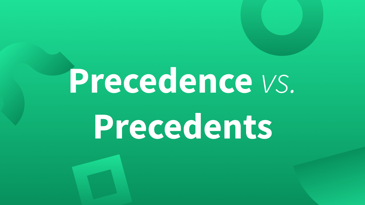 White text over green background reads "Precedence vs. Precedents."