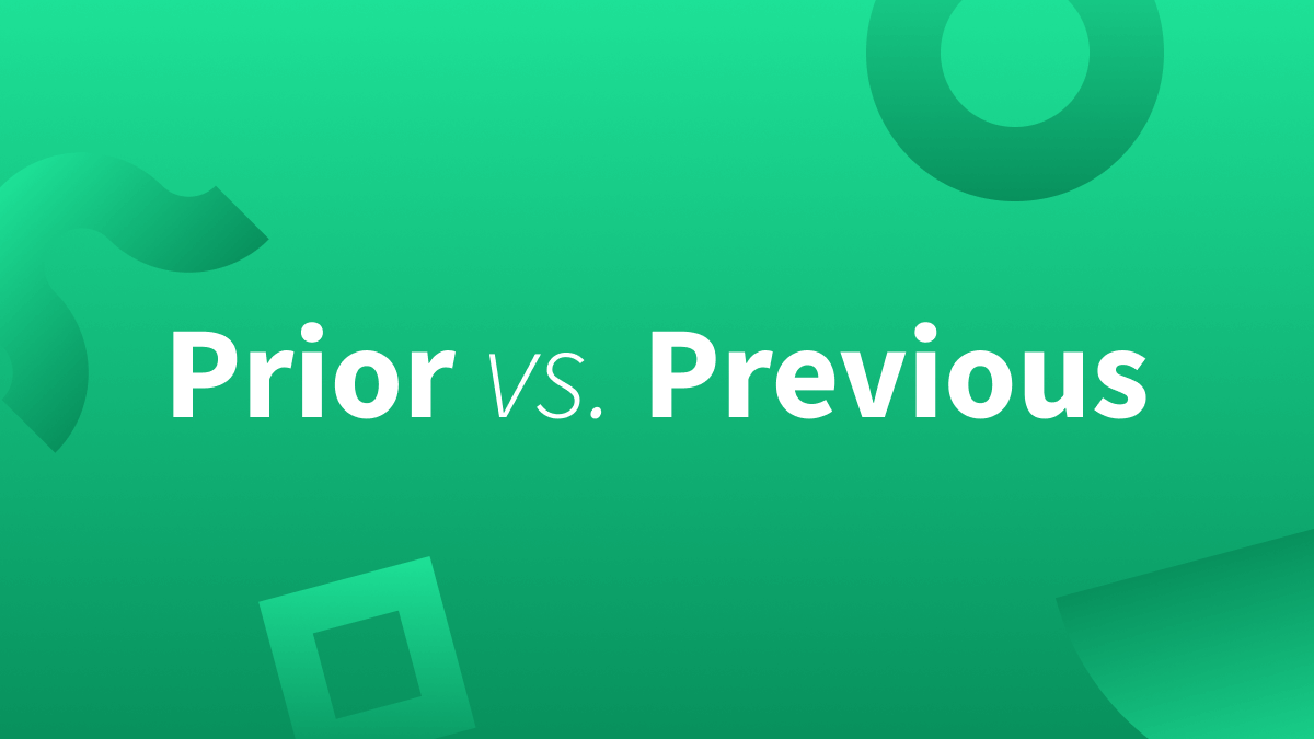 White text over green background reads "Prior vs Previous."