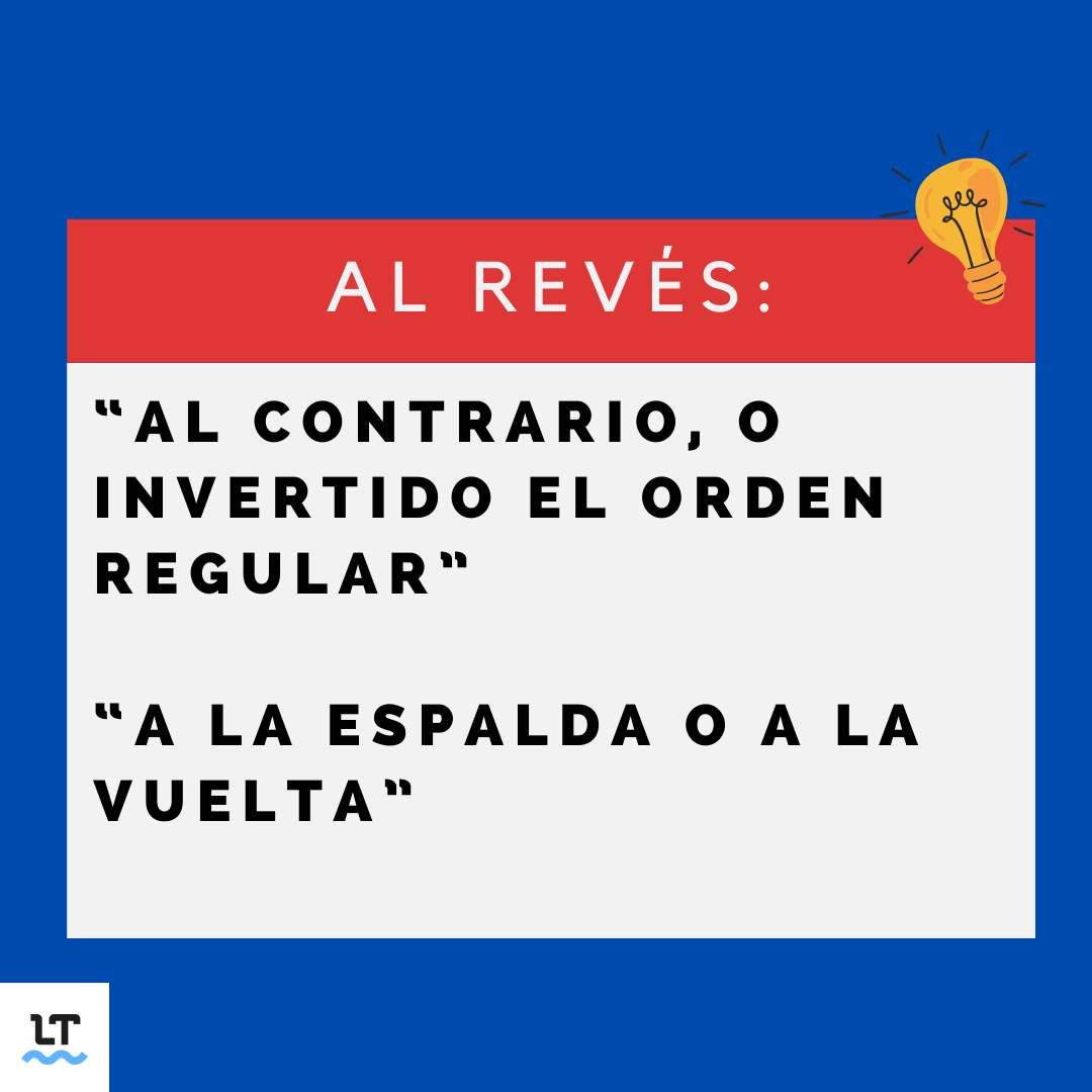 Ejemplos de oraciones con al revés.