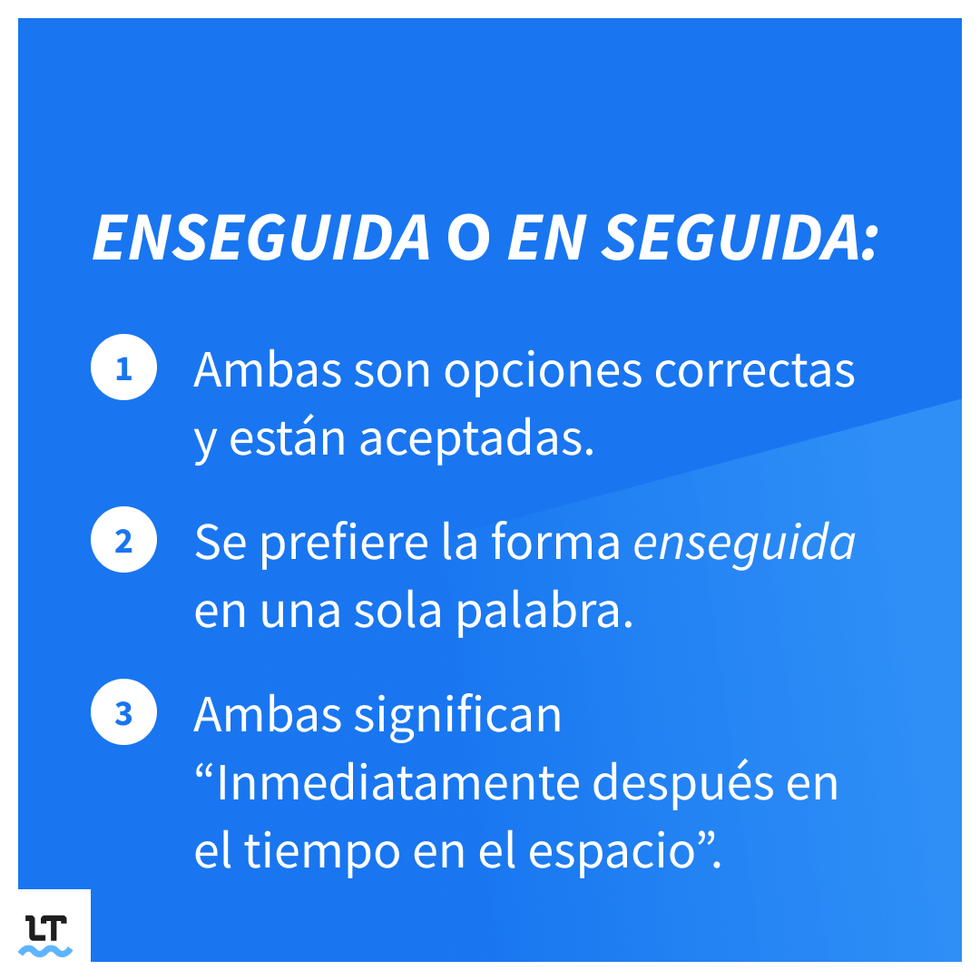 Usos y significados de enseguida o en seguida.