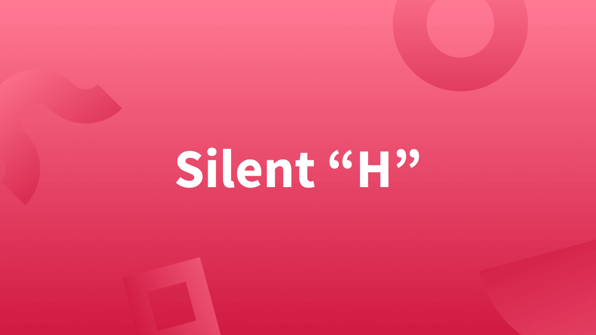 White text over red background reads "silent h." (Silent H in English, Silent H Rules)