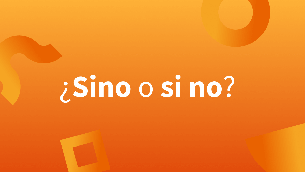 Sino o si no: usos y ejemplos.