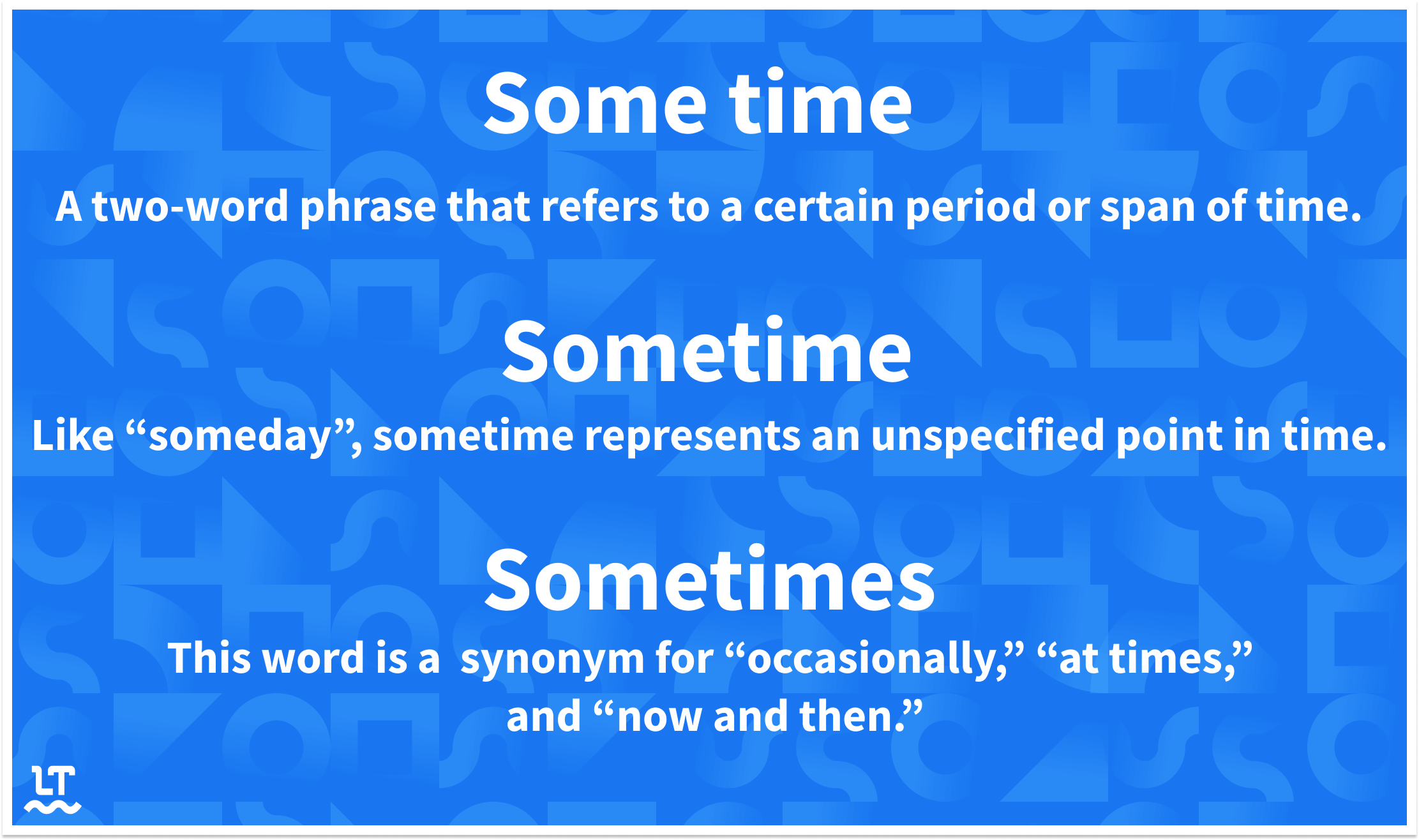 Some time vs. Sometime vs. Sometimes