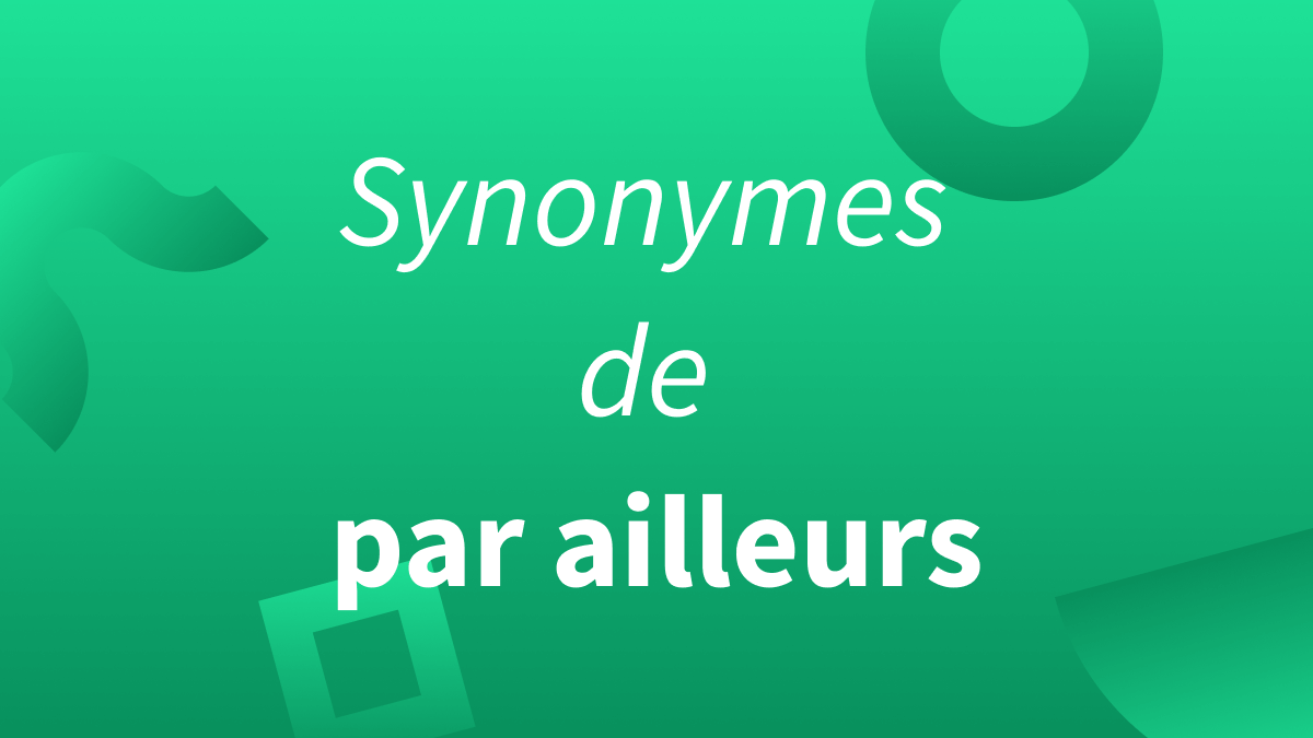 titre synonymes de par ailleurs