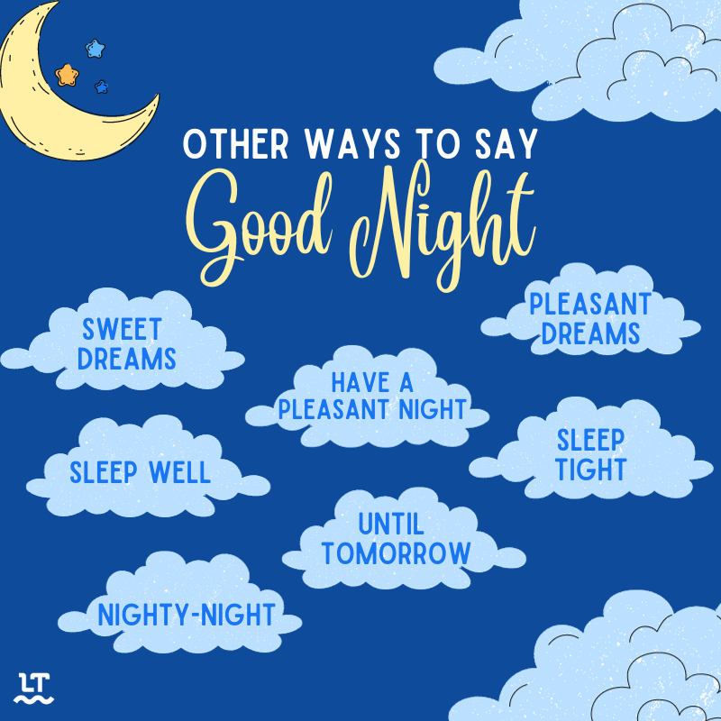 Graphic reads "Other ways to say good night": Sweet dreams, sleep well, nighty-night, have a pleasant night, until tomorrow, and more. 