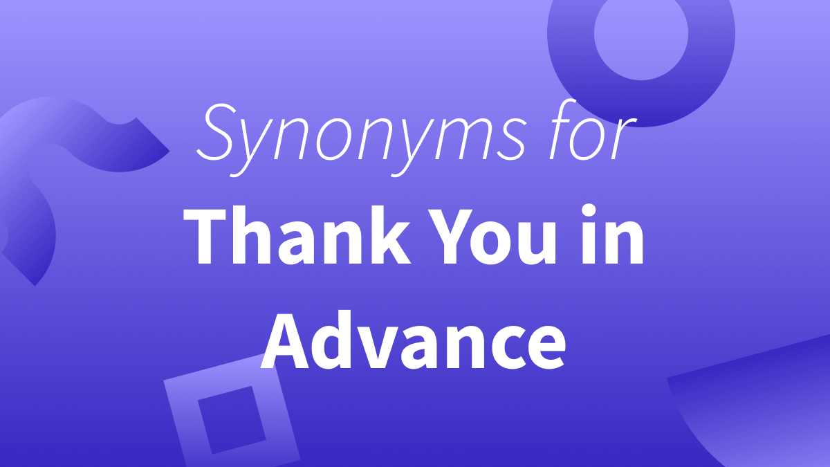 White text over purple background reads, “Synonyms for thank you in advance.”