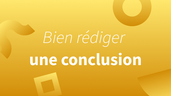 Titre « Bien rédiger une conclusion » sur fond jaune.