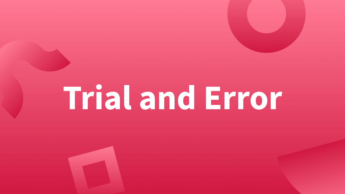 Trial and error meaning: Learn more below.