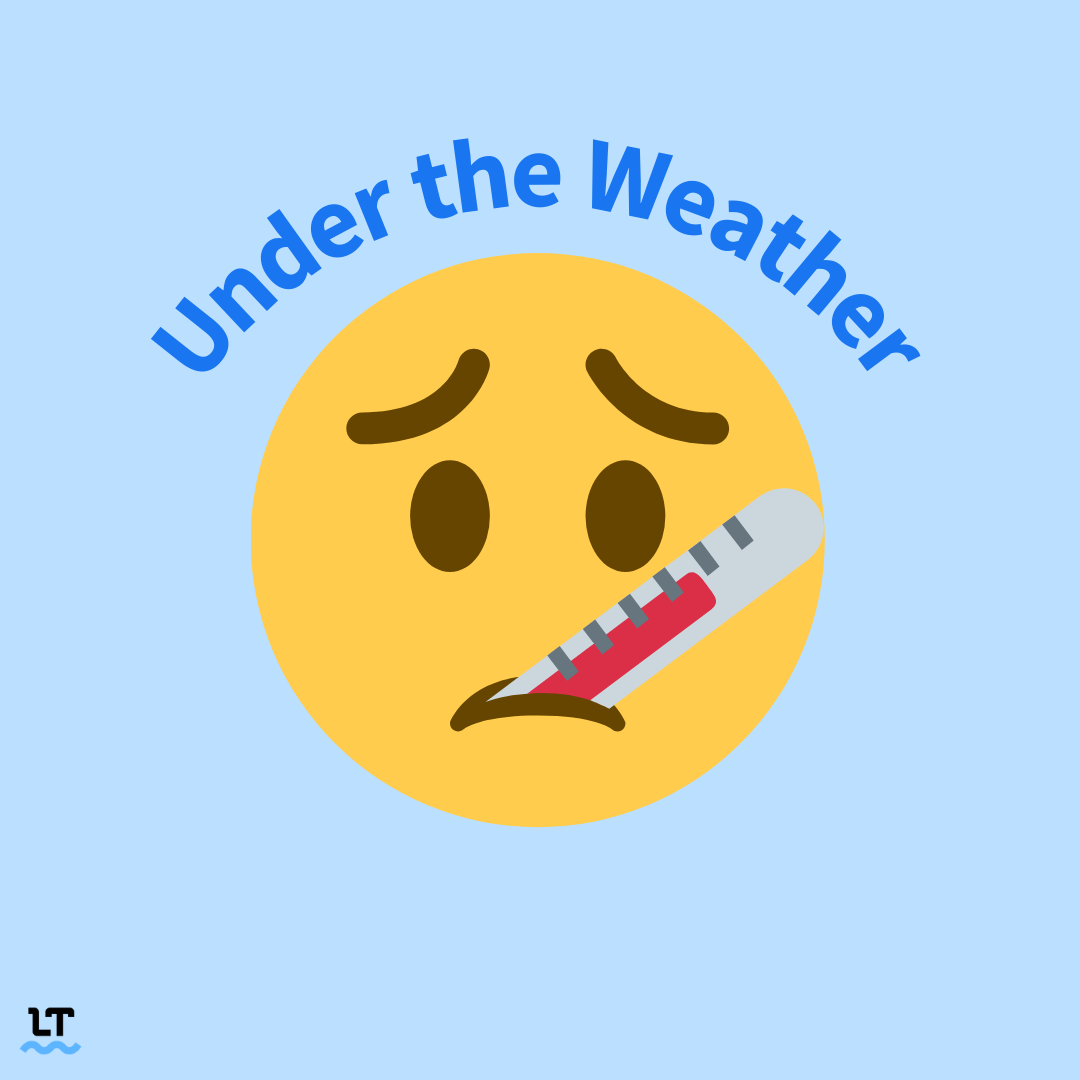 Graphic shows a sick emoji with text over it that reads "under the weather."