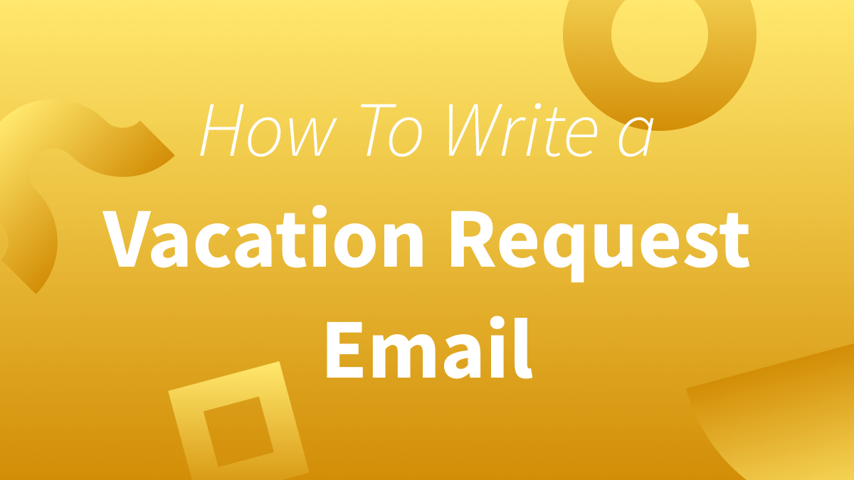 White text over yellow background reads "How to write a vacation request email."