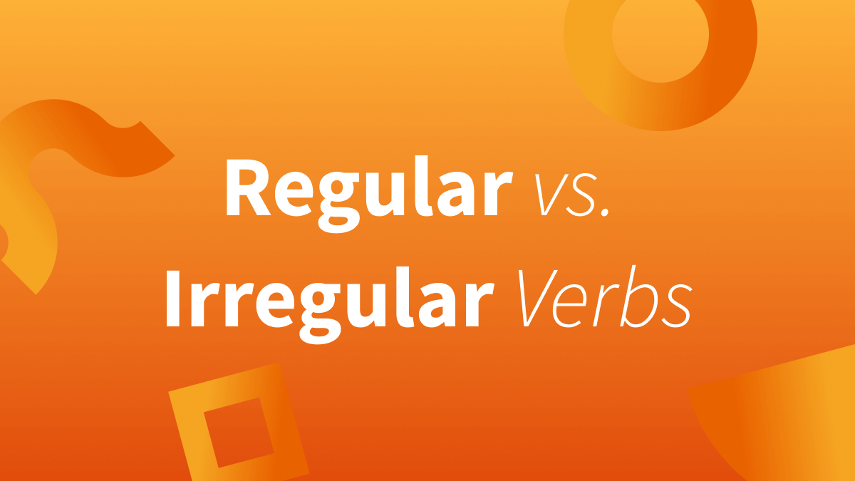 What's the difference between an Irregular verb vs Regular Verb? | Learn more below.