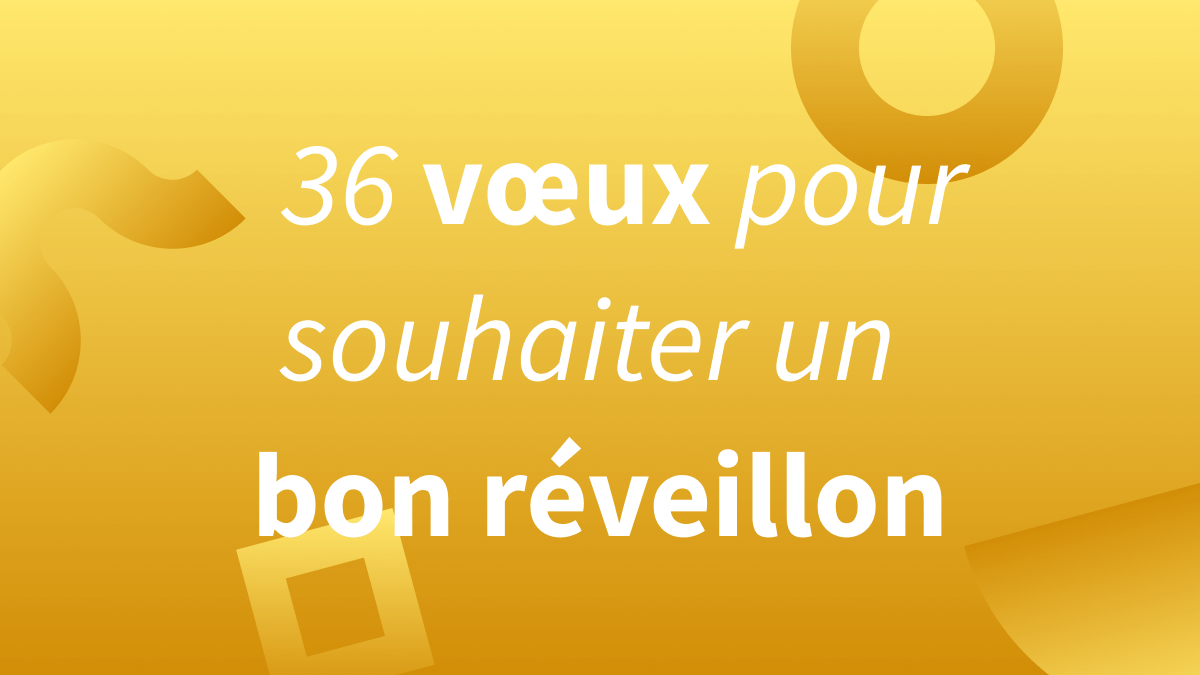 Titre 36 vœux pour souhaiter un bon réveillon