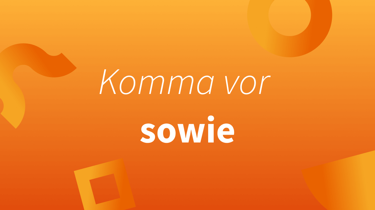 Komma vor sowie – ja oder nein?