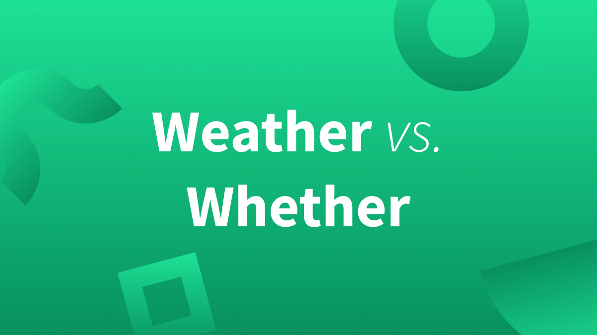 White text over green background reads "Weather vs Whether."