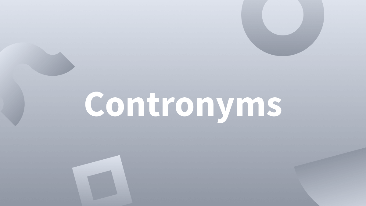 White text over gray background says "Contronyms."