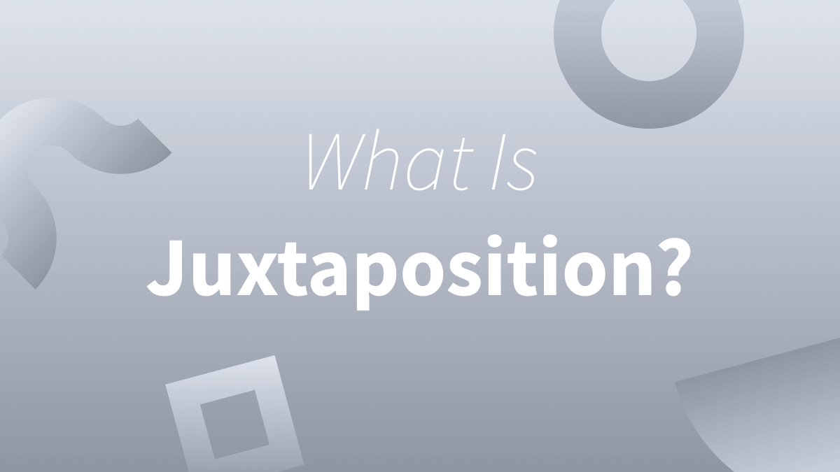 White text over gray background reads "What Is Juxtaposition?"