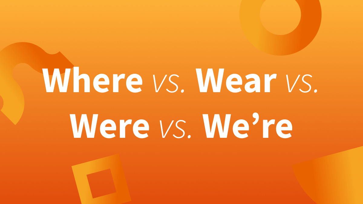 White text over orange backgrounds reads "Where vs. Wear vs. Wear vs. We're." 