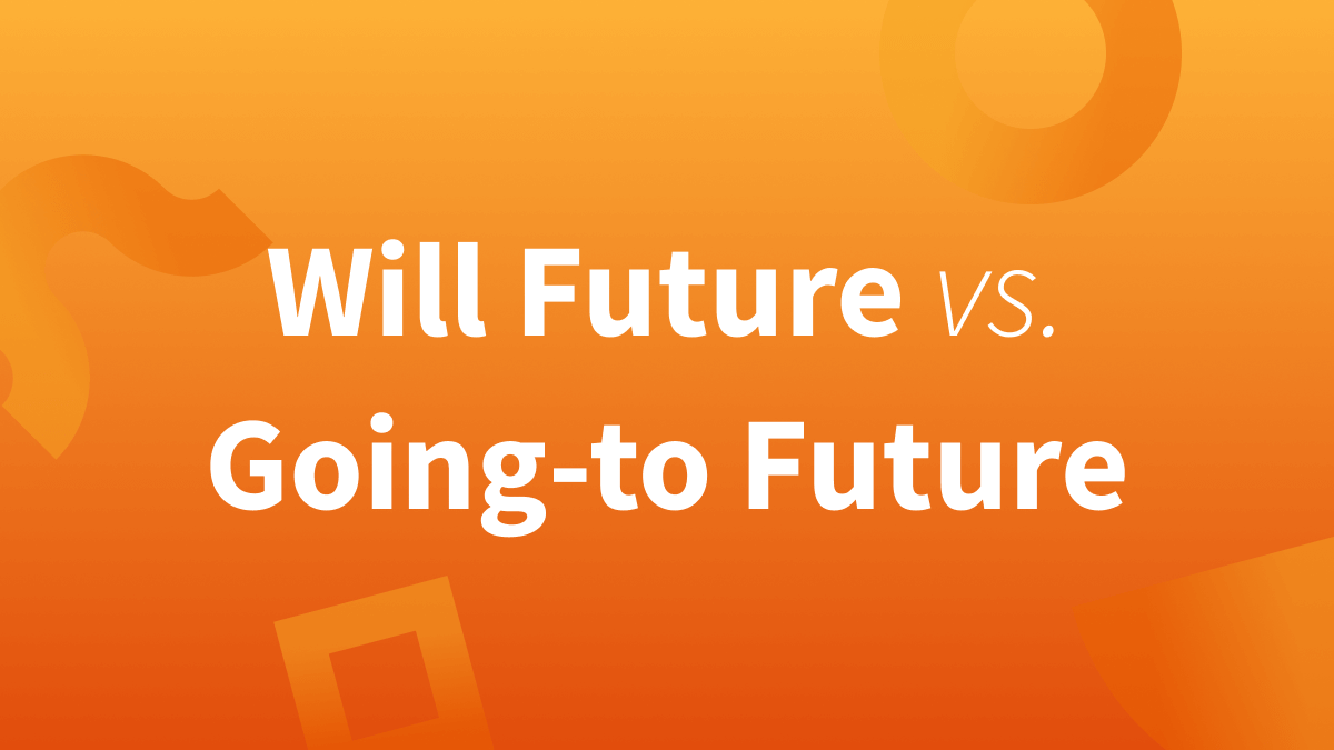 White text over orange background reads "will vs. going to." (Difference between Will and going to)(will vs. going to)