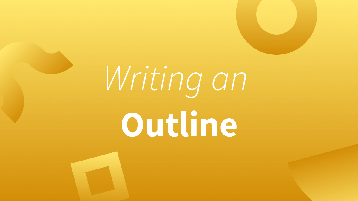 Make an outline, how is an outline written, how to structure an outline